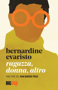 Title: Ragazza, donna, altro, Author: Bernardine Evaristo