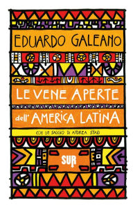 Title: Le vene aperte dell'America Latina, Author: Eduardo Galeano