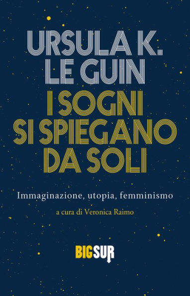 I sogni si spiegano da soli: Immaginazione, utopia, femminismo