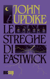 Title: Le streghe di Eastwick, Author: John Updike