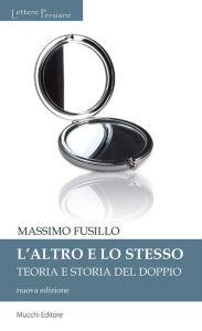 Title: L'altro e lo stesso: Teoria e storia del doppio (nuova edizione), Author: Massimo Fusillo