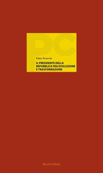 Il Presidente della Repubblica fra evoluzione e trasformazione