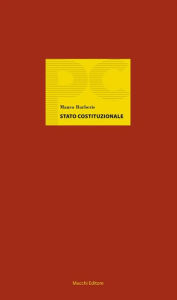 Title: Stato Costituzionale: Sul nuovo costituzionalismo, Author: Mauro Barberis