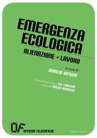 Title: Emergenza ecologica Alienazione Lavoro, Author: Officine Filosofiche
