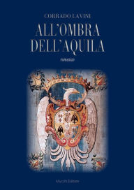 Title: All'ombra dell'aquila, Author: Corrado Lavini