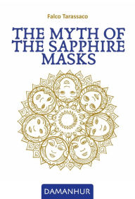 Title: The Myth of the Sapphire Masks, Author: Falco Tarassaco (Oberto Airaudi)