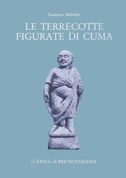 Le Terrecotte figurate di Cuma del Museo Archeologico Nazionale di Napoli