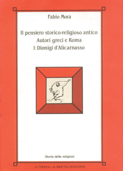 Il Pensiero storico-religioso antico: Autori greci e Roma I: Dionigi d'Alicarnasso