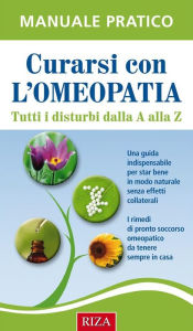 Title: Curarsi con l'omeopatia: Tutti i disturbi dalla A alla Z, Author: Istituto Riza di Medicina Psicosomatica