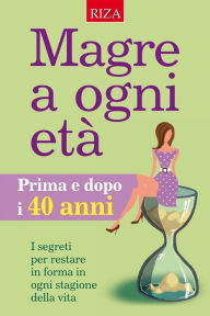 Title: Magre a ogni età: I segreti per restare in forma ogni stagione della vita, Author: Vittorio Caprioglio