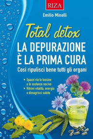 Title: Total detox: Così ripulisci bene tutti gli organi, Author: Emilio Minelli