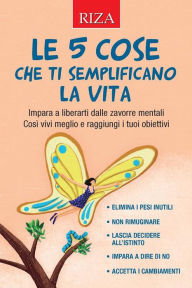 Title: Le 5 cose che ti semplificano la vita, Author: Vittorio Caprioglio
