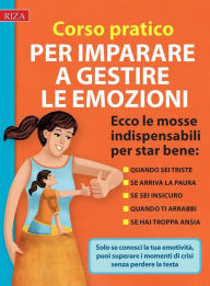 Title: Corso pratico per imparare a gestire le emozioni, Author: Vittorio Caprioglio