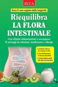 Title: Riequilibra la flora intestinale, Author: Vittorio Caprioglio