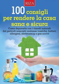 Title: 100 consigli per rendere la casa sana e sicura, Author: Vittorio Caprioglio