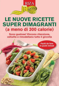 Title: Le nuove ricette super dimagranti (a meno di 300 calorie), Author: Vittorio Caprioglio