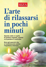 Title: L'arte di rilassarsi in pochi minuti, Author: Vittorio Caprioglio