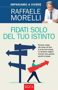 Title: Fidati solo del tuo istinto, Author: Raffaele Morelli