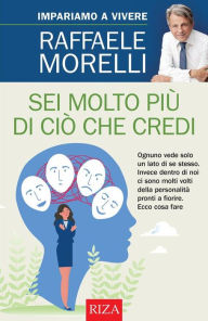 Title: Sei molto più di ciò che credi, Author: Raffaele Morelli