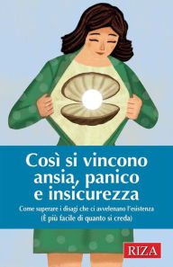 Title: Così si vincono ansia, panico e insicurezza, Author: Vittorio Caprioglio
