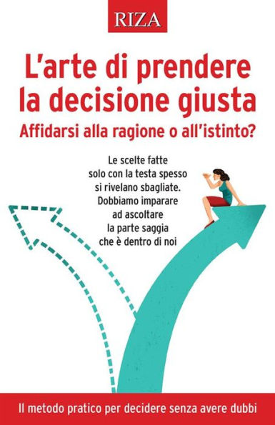 L'arte di prendere la decisione giusta