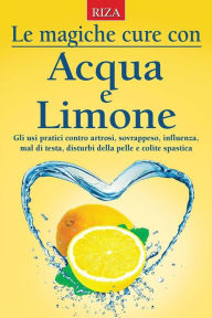 Title: Le magiche cure con acqua e limone, Author: Vittorio Caprioglio