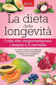 Title: La dieta della longevità, Author: Vittorio Caprioglio