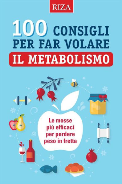 100 consigli per far volare il metabolismo