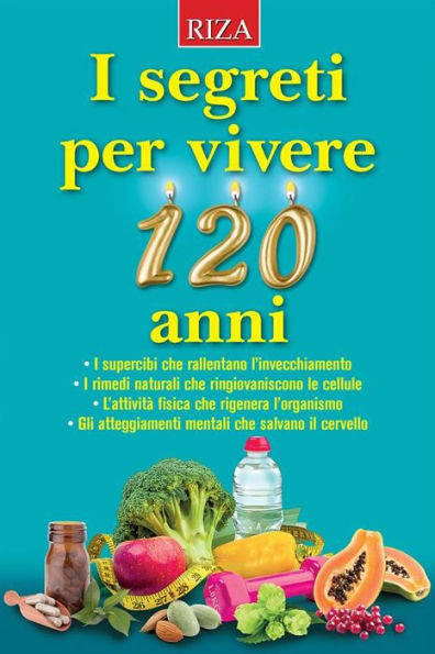 I segreti per vivere 120 anni