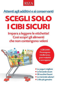 Title: Scegli solo i cibi sicuri, Author: Vittorio Caprioglio