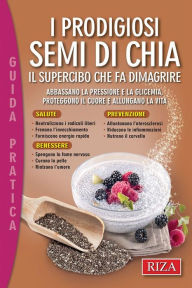 Title: I prodigiosi semi di chia, Author: Vittorio Caprioglio