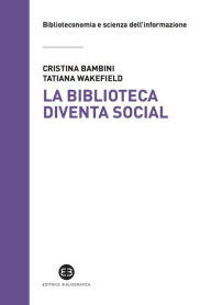 Title: La biblioteca diventa social, Author: Cristina Bambini