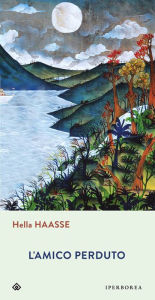 Title: L'amico perduto, Author: Hella Haasse