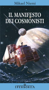 Title: Il manifesto dei cosmonisti, Author: Mikael Niemi
