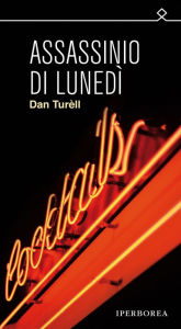 Title: Assassinio di lunedì, Author: Dan Turèll