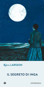 Title: Il segreto di Inga, Author: Björn Larsson