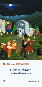 Title: Luce d'estate ed è subito notte, Author: Jón Kalman Stefánsson