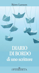 Title: Diario di bordo di uno scrittore, Author: Björn Larsson