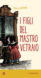 Title: I figli del mastro vetraio, Author: Maria Gripe
