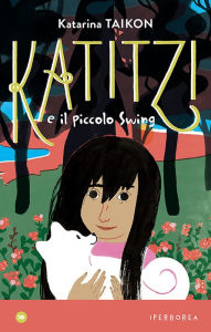 Title: Katitzi e il piccolo Swing, Author: Katarina Taikon