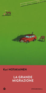 Title: La grande migrazione, Author: Kari Hotakainen