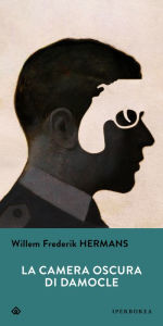 Title: La camera oscura di Damocle, Author: Willem Frederik Hermans