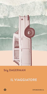 Title: Il viaggiatore, Author: Stig Dagerman