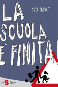 Title: La scuola è finita!, Author: Yves Grevet