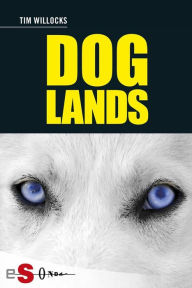 Title: Doglands: Storia di un cane che corre nel vento, Author: Tim Willocks