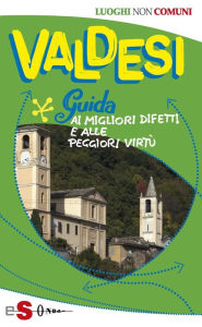 Title: Valdesi d'Italia: Onesti, discreti, un po' scorbutici, Author: Sergio Velluto