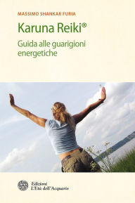 Title: Karuna Reiki: Guida alle guarigioni energetiche, Author: Massimo Shankar Furia