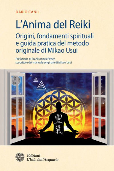L'Anima del Reiki: Origini, fondamenti spirituali e guida pratica del metodo originale di Mikao Usui