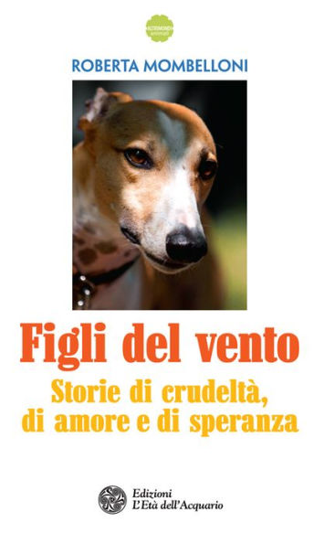 Figli del vento: Storie di crudeltà, di amore e di speranza