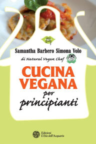 Title: Cucina vegana per principianti, Author: Samantha Barbero